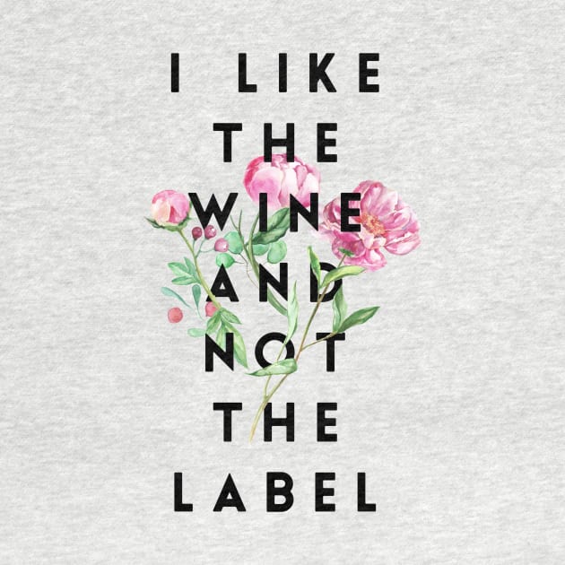 I Like the Wine and Not the Label by cipollakate